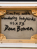 DEAN BOWEN "Cactus With Wondering Ladybirds" Original Oil On Linen Painting 45.5cm x 53.5cm