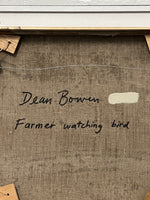 DEAN BOWEN "Farmer Watching Bird" Original Oil On Linen Painting 46cm x 53.5cm